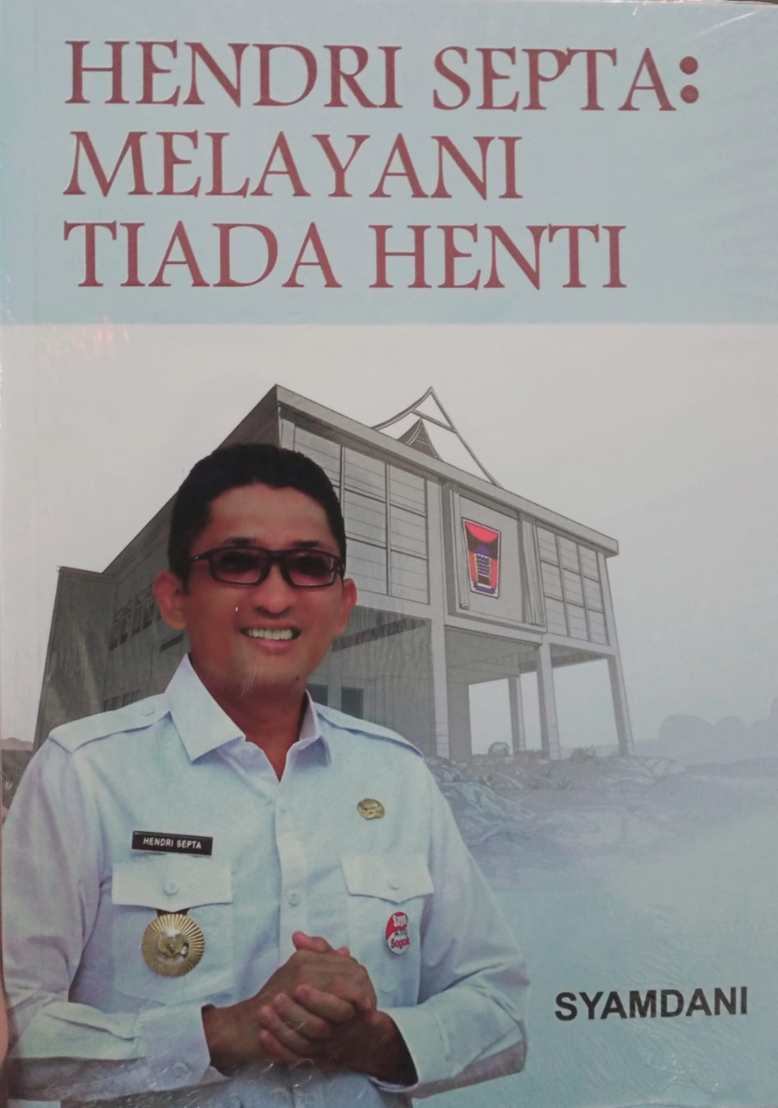 HENDRI SEPTA : MELAYANI TIADA HENTI